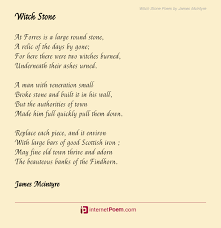 Here are the words to her romantic poem. Witch Stone Poem By James Mcintyre