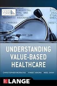 Read Book Understanding Value Based Healthcare Download Pdf Free Epub Mobi Ebooks Health Care
