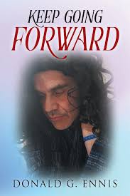 Keep Going Forward book by Donald G Ennis