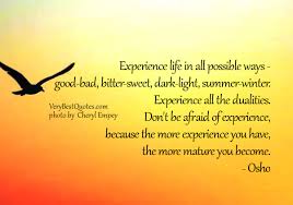 How to measure bad experienced in your life by hazrat ali. Quotes About Experiencing Life Quotesgram