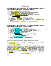 (subject) (verb) (object) in a passive sentence, the subject of the sentence is placed after the verb in the object position. A English 8 Docx Exercises 1 Complete The Sentences With The Correct Passive Form Of The Verbs In Brackets Use The Present Simple A B C D E F G H Course Hero