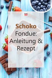 Diy Schoko Fondue Rezept Beilagen Anleitung Schokofondue Rezept Schokoladenfondue Schokofondue
