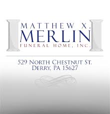 All Obituaries Matthew X Merlin Funeral Home Inc Derry Pa Funeral Home And Cremation