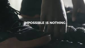The double negative simply sounds more empowering, i suppose. Impossible Is Nothing Adidas On Vimeo