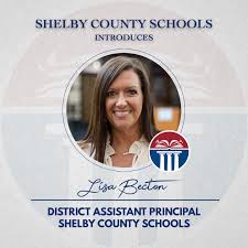 Lisa Becton will serve as the new District Assistant Principal. She will be  based at Montevallo High School for the upcoming school year. Mrs. Becton  is a passionate educator with 22 years