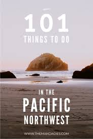Maybe you would like to learn more about one of these? 101 Adventurous Things To Do In The Pacific Northwest Your Complete Pnw Bucket List The Mandagies Pacific Northwest Pacific Northwest Travel Pacific Coast Road Trip
