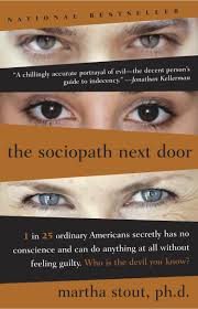 The Sociopath Next Door The Ruthless Versus The Rest Of Us