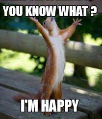 Meme Creator Funny You Know What I M Happy Meme Generator At Memecreator Org