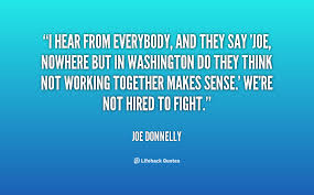 Joe Donnelly Quotes. QuotesGram via Relatably.com