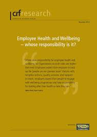 My only 2 knocks against it are: Employee Health And Wellbeing Whose Responsibility Is It By Corporate Research Forum Issuu
