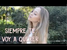 Lyrics to 'siempre te voy a querer' by calibre 50. Siempre Te Voy A Querer Carolina Ross Letras Mus Br