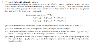 Solved 3 15 Points Spin Orbit Effects In Sodium The El Chegg Com