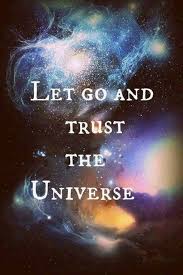 Let Go And Trust The Universe Universe Quotes Spiritual Quotes Inspirational Quotes