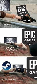 Epic games store gives you a free game every week. Epic Games Store Know Your Meme