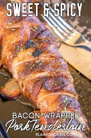 Sweet Amp Spicy Bacon Wrapped Pork Tenderloin One Of The Best Things We Ate Last Week O In 2020 Bacon Wrapped Pork Tenderloin Bacon Wrapped Pork Pork Loin Recipes