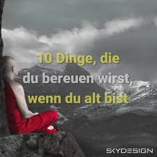 Buddha war der begründer des buddhismus und brachte viele weise sprüche hervor. Buddha Zitate 10 Dinge Die Du Vielleicht Bereuen Wirst Wenn Du Alt Bist Facebook