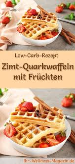 Low Carb Zimt Quarkwaffeln Mit Fruchten Gesundes Rezept Furs Fruhstuck Quark Waffeln Low Carb Rezepte Rezepte