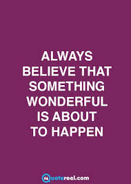 Always Believe That Something Wonderful Is About To Happen Meaning In Tamil 21 Quotes That Will Inspire You Love Husband Quotes Husband Quotes Failure Quotes