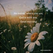Thank you for being my best friend! 80 Beautiful Good Morning God Quotes To Start Your Day