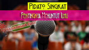 Komunikasi adalah suatu proses penyampaian informasi (pesan, ide, gagasan) dari satu pihak kepada pihak lain. Contoh Pidato Singkat Bahasa Sunda Tentang Menuntut Ilmu