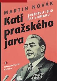 Pražská jar) je označováno období politického uvolnění v československu v roce 1968. Kati Prazskeho Jara Martin Novak Kosmas Cz Vase Internetove Knihkupectvi