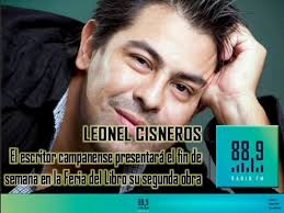 LEONEL CISNEROS: PRESENTACIÓN DEL LIBRO “AL RESCOLDO DEL FUEGO OBRADOR”,  Esta mañana, en FM 88.9, entrevistamos a Leonel Cisneros, quien este fin de  semana presentará su segunda obra literaria en la ...