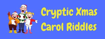By the way, you can use these riddles to entertain your guests and have some fun. 18 Fun Christmas Carol Riddles Cryptic Xmas Brainteasers