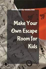Make Your Own Escape Room Challenge For Kids The Activity Mom Escape Room For Kids Escape Room Challenge Make Your Own Escape Room