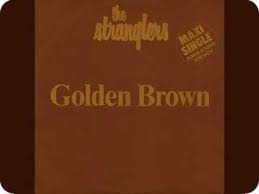 punk chicken radio the stranglers golden brown tos golden brown brown songs
