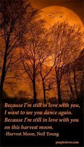 But there's a full moon risin' lyrics. Harvest Moon Neil Young Neil Young Harvest Moon Moon