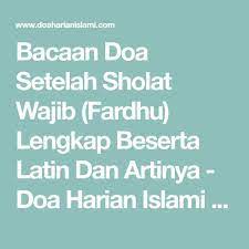 Bacaan Doa Setelah Sholat Wajib Fardhu Lengkap Beserta Latin Dan Artinya Doa Harian Islami Bacaan Doa Setelah Sholat Wajib Fardhu L Doa Islam Doa Islam