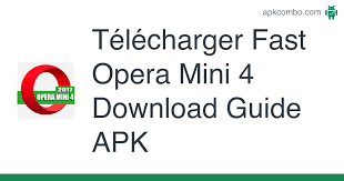 Almost 80% android users use this app. Fast Opera Mini 4 Download Guide Apk 1 0 Application Android Telecharger Des