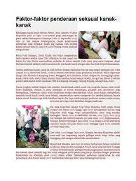 Isu penderaan kanak kanak merupakan situasi di mana seorang anak kecil diperlakukan secara tidak wajar seterusnya mengganggu perkembangannya dalam keadaan sihat dan bermaruah selain boleh menyebabkan risiko untuk meneruskan kehidupan. Faktor