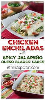 Chicken Enchiladas With Jalapeno White Sauce Step By Step Recipe Chicken Enchiladas Easy Chicken Enchiladas Easy Weeknight Meals
