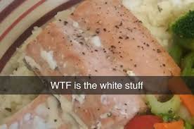 The White Gunk On Salmon Is Albumin A Form Of Protein And Is Okay To Eat Cooking Recipes Food Salmon