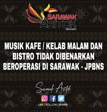 Senarai sop lanjut dan lebih terperinci akan diumumkan oleh mkn dalam masa terdekat. Sarawak Aritok Jawatakuasa Pengurusan Bencana Sarawak Telah Memutuskan Bahawa Musik Kafe Kelab Malam Atau Bistro Tidak Dibenarkan Beroperasi Facebook