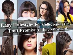 Easy Hairstyles For College Going Girls That Promise An Impressive Look Easy Hairstyles Hair Styles Easy To Do Hairstyles