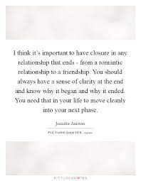 I Think It S Important To Have Closure In Any Relationship That Picture Quotes