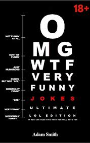 What are some short stories with funny endings? Funny Jokes Ultimate Lol Edition Jokes Dirty Jokes Funny Anecdotes Best Jokes Jokes For Adults Kindle Edition By Smith Adam Humor Entertainment Kindle Ebooks Amazon Com