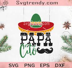 My students are waiting for papacito ii. Mexico Papa Cito Svg Papa Cito Svg Cinco De Mayo Svg Papacito Mexican Svg Father Svg Daddy Svg Original Svg Cut File Designs