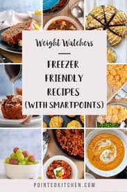 Save these most delicious and healthy weight watchers dessert recipes with smartpoints to your pinterest board! Freezer Friendly Weight Watchers Recipes Pointed Kitchen