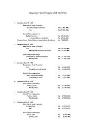 Pendapatan diterima dimuka adalah setiap tambahan kemampuan ekonomis dimana perusahaan belum memberikan barang / jasa. Jawaban Soal Tugas Lab Individu Jumat