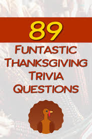 Expect the annual tradition to look a little differen. 89 Funtastic Thanksgiving Trivia Questions Independently Happy
