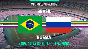 Com a primeira colocação, o brasil já conhece seu adversário nas quartas de final: Melhores Momentos Brasil 4 X 0 Russia Copa Caixa Futebol Feminino 11 12 2016 Youtube