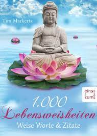 Schöne texte, gute gedichte, sprüche und zitate für geburtstagswünsche und gratulationen. 1 000 Lebensweisheiten Weise Worte Und Zitate Fur Jeden Anlass Beruhmte Weisheiten Aphorismen Spruche Fur Gluckwunsche Den Geburtstag Die Meditation Und Co German Edition Kindle Edition By Markertz Tim Religion