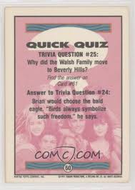 Join us behind the scenes and get early access to steals & deals sections show more follow today more brands from the. 1991 Topps Beverly Hills 90210 Base 60 Trivia Question 25