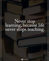 Tag Someone Who Needs To Read This Never Stop Learning Because Life Never Stops T Inspirational Quotes Posters Good Motivation Inspirational Quotes Pictures