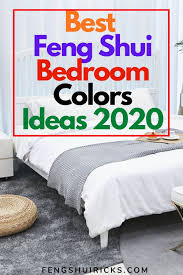 Know Best Feng Shui Bedroom Colors Complete Guide 2020 Feng Shui Bedroom Colors Feng Shui Bedroom Feng Shui Master Bedroom