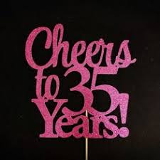 Birthday Party Ideas For 35 Year Old Woman 35th Birthday Cake Topper Cheers To 35 Years Cake Topper 35th Anniversary Cake Topper 35 Cake Topper 35th Birthday Party Thirty Five 35 35th Birthday Cakes 35th Birthday Birthday Ideas For Her