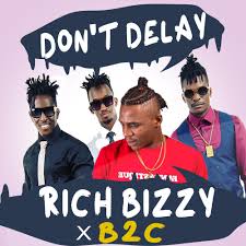 Download Mp3 Audio Rich Bizzy Ft B2c Don T Delay